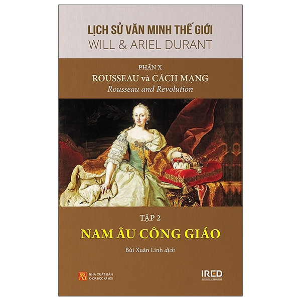 bộ lịch sử văn minh thế giới - phần x: rousseau và cách mạng - tập 2: nam âu công giáo