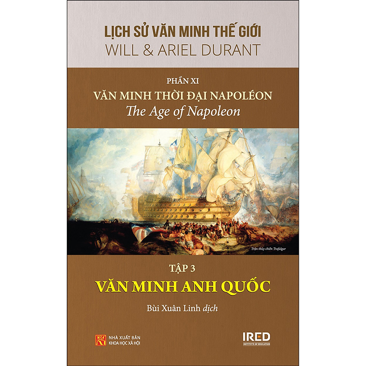 bộ lịch sử văn minh thế giới - phần xi - văn minh thời đại napoléon - tập 3: văn minh anh quốc - Ảnh 2