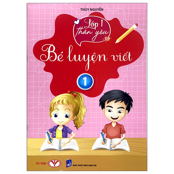 bộ lớp 1 thân yêu - bé luyện viết - tập 1