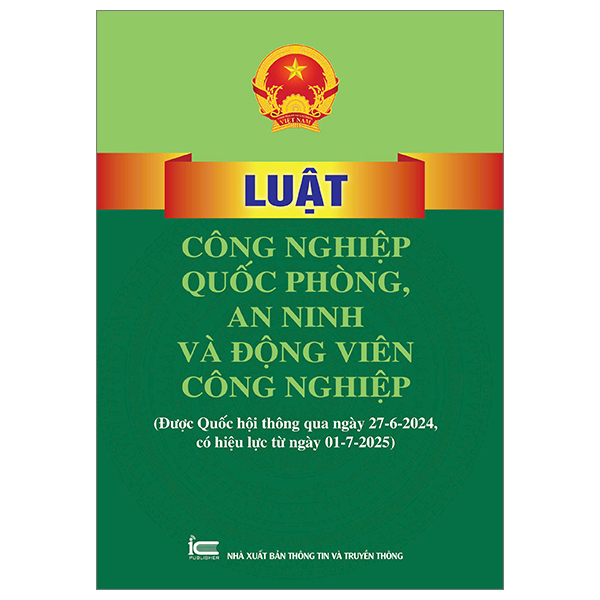 Bộ Luật Công Nghiệp Quốc Phòng, An Ninh Và Động Viên Công Nghiệp (Được Quốc Hội Thông Qua Ngày 27-6-2024, Có Hiệu Lực Từ Ngày 01-7-2025)
