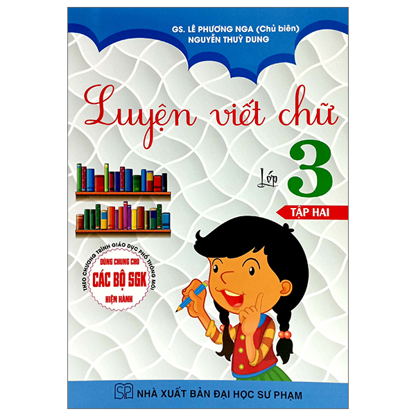 bộ luyện viết chữ lớp 3 - tập 2 (dùng chung cho các bộ sgk hiện hành)