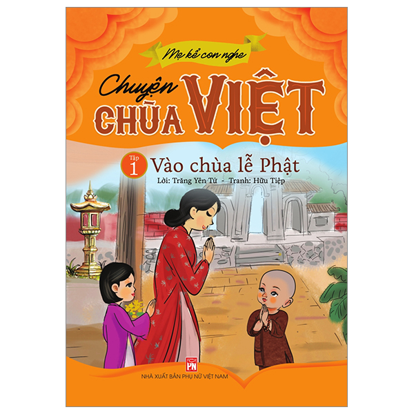 bộ mẹ kể con nghe - chuyện chùa việt - tập 1: vào chùa lễ phật