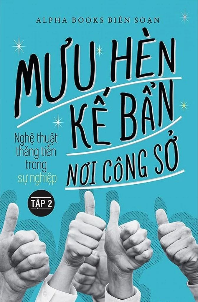 Bộ Mưu Hèn Kế Bẩn Nơi Công Sở - Nghệ Thuật Thăng Tiến Trong Sự Nghiệp - Tập 2 (Tái Bản 2024) - Ảnh 2