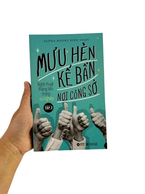 bộ mưu hèn kế bẩn nơi công sở - nghệ thuật thăng tiến trong sự nghiệp - tập 2 (tái bản) - Ảnh 9