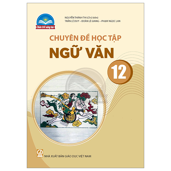 Bộ Ngữ Văn 12 - Tập 1 (Chân Trời) (Chuẩn) - Ảnh 13