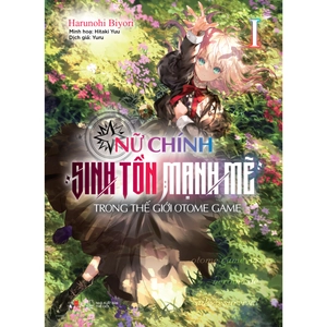 bộ nữ chính sinh tồn mạnh mẽ trong thế giới otome game - tập 1 - tặng kèm bookmark - Ảnh 4