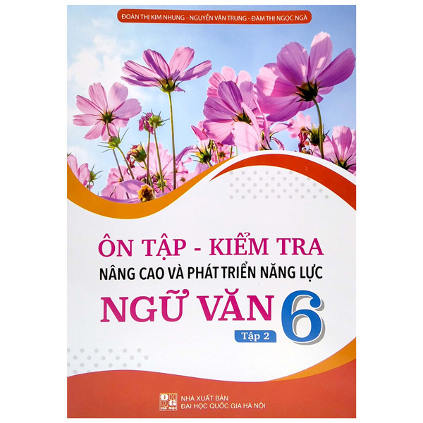 bộ ôn tập - kiểm tra nâng cao và phát triển năng lực ngữ văn 6 - tập 2