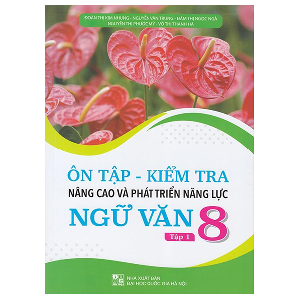 Bo
On Tap-Kiem Tra Nang Cao Va Phat Trien Nang Luc Ngu Van 8 - Tap 1