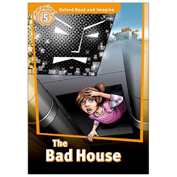 bộ oxford read and imagine: level 5: the bad house