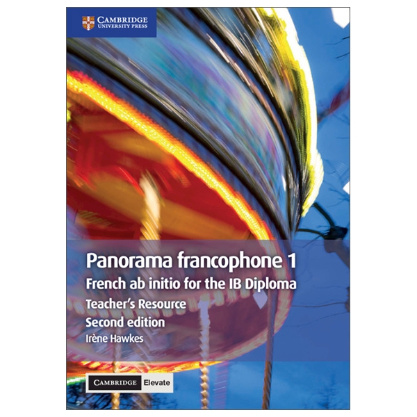 bộ panorama francophone 1 teacher's resource with cambridge elevate: french ab initio for the ib diploma (french edition)