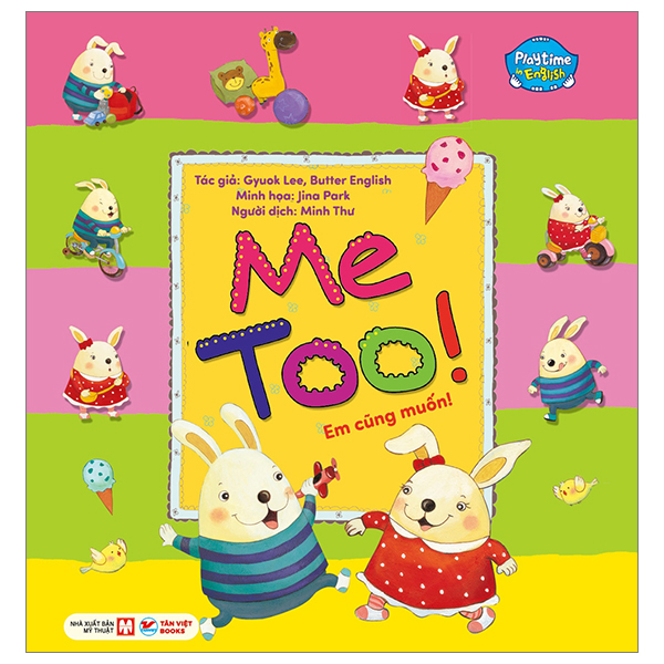 Bo
Playtime In English - Level 2 - Me Too! - Em Cung Muon!