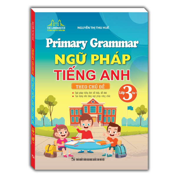 bộ primary grammar - ngữ pháp tiếng anh theo chủ đề lớp 3 - tập 1 (tái bản 2024)