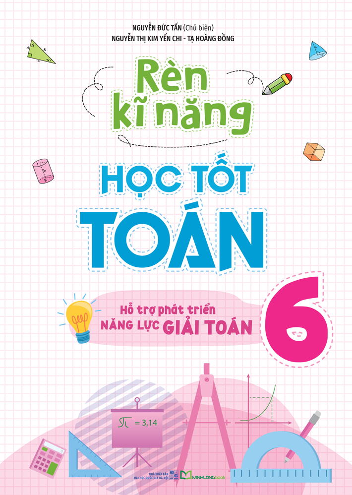Bộ Rèn Kĩ Năng Học Tốt Toán 6 - Hỗ Trợ Phát Triển Năng Lực Giải Toán (Tái Bản 2026) - Ảnh 2