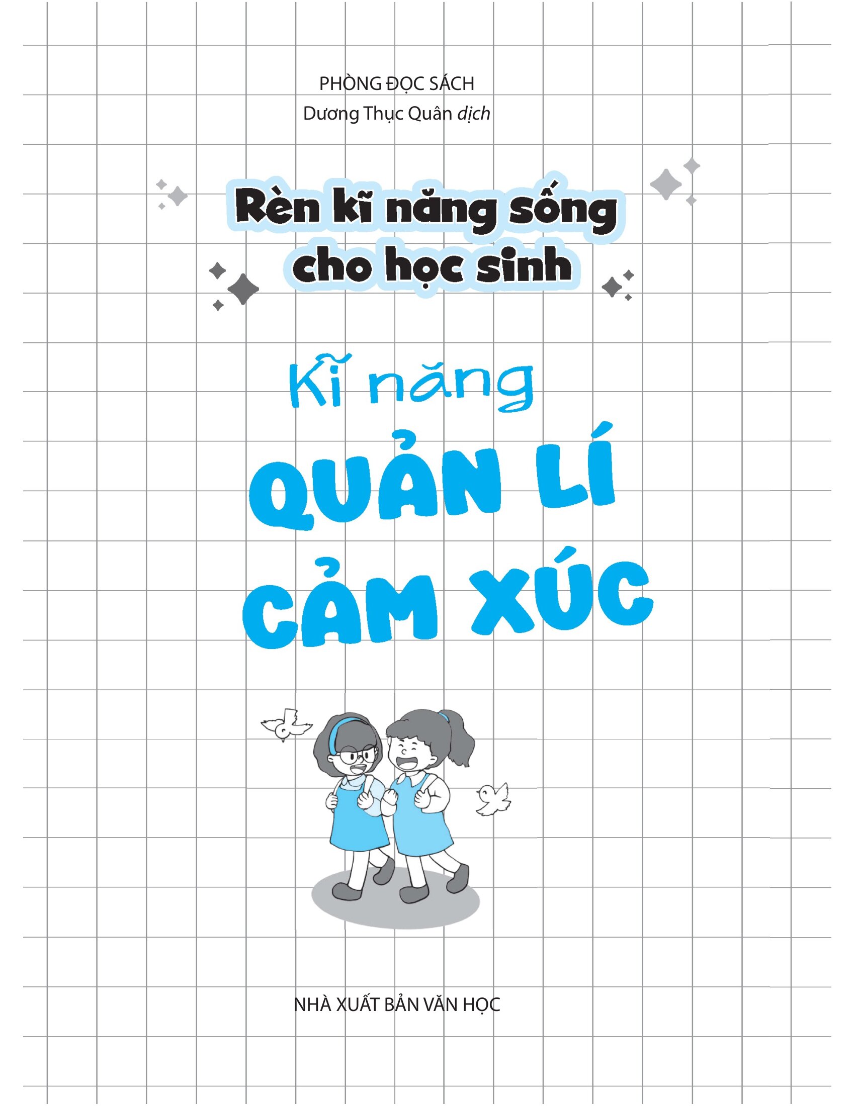 Bộ Rèn Kĩ Năng Sống Cho Học Sinh - Kĩ Năng Quản Lí Cảm Xúc - Ảnh 2