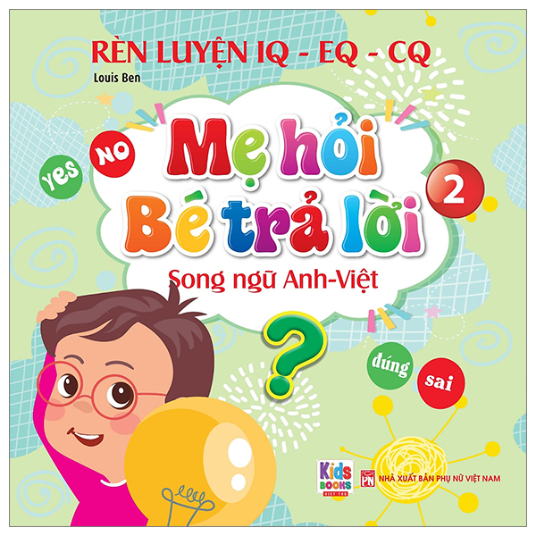 bộ rèn luyện iq-eq-cq - mẹ hỏi bé trả lời 2 - song ngữ anh-việt