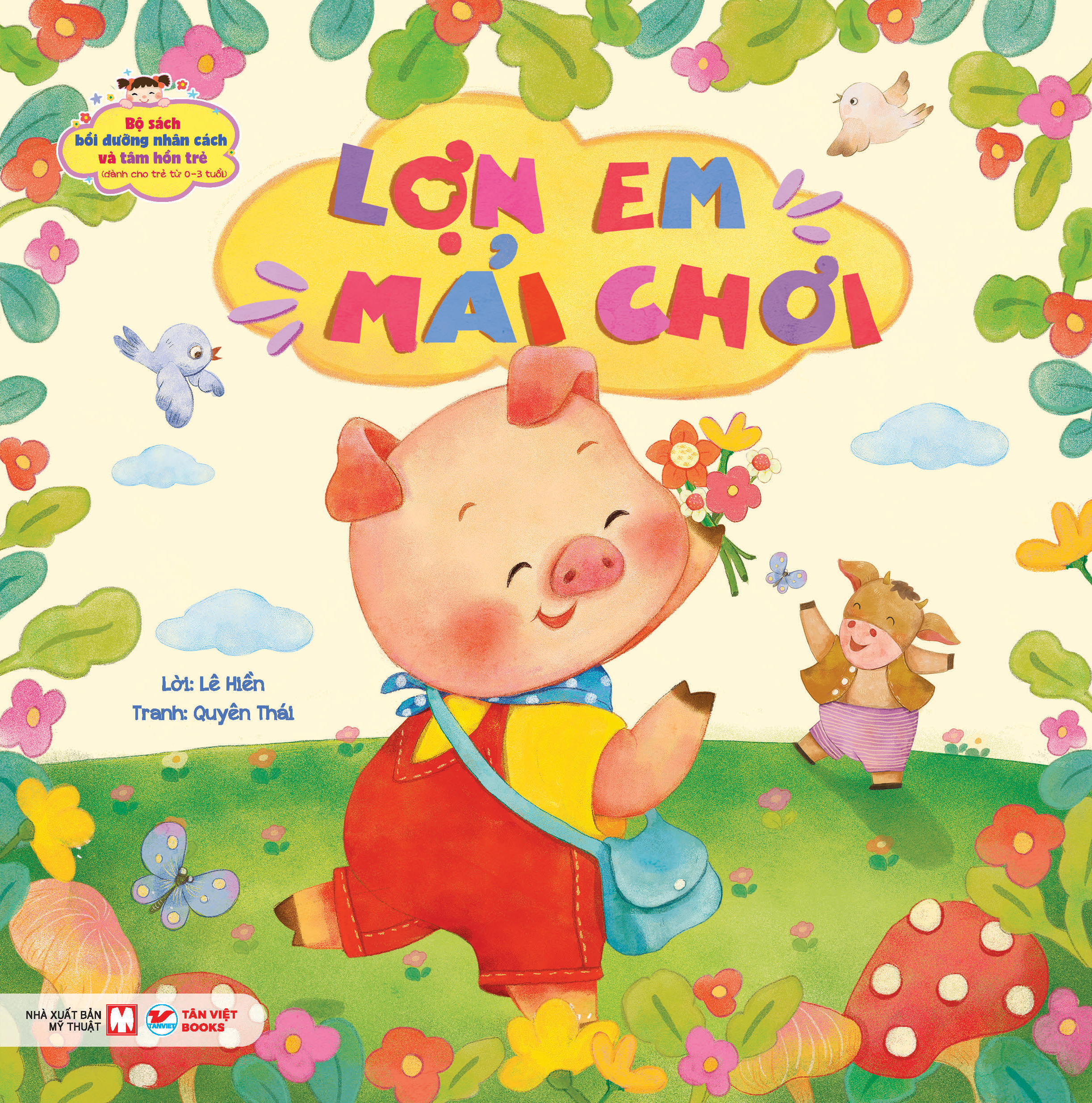 bộ sách bồi dưỡng nhân cách và tâm hồn trẻ - lợn em mải chơi (dành cho trẻ từ 0-3 tuổi) - Ảnh 2