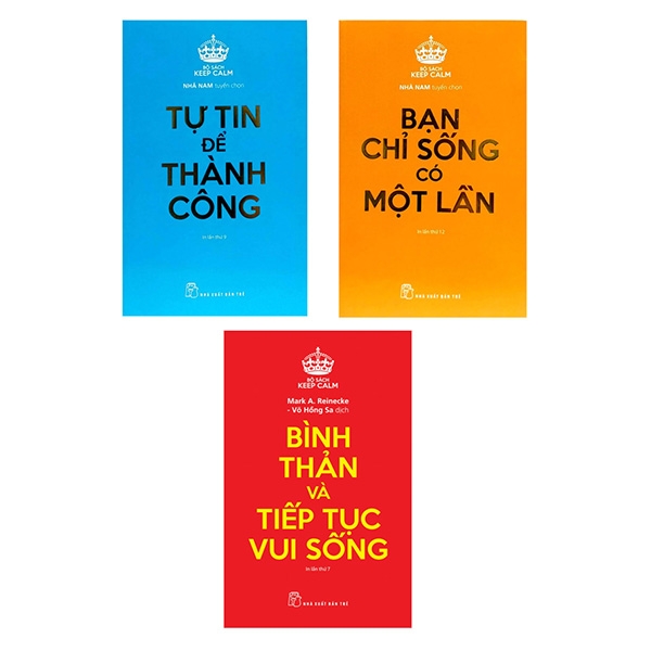 bộ sách keep calm: bạn chỉ sống có một lần + tự tin để thành công + bình thản và tiếp tục vui sống (bộ 3 cuốn)