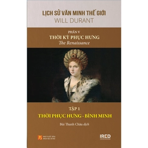 bộ sách lịch sử văn minh thế giới - phần v - thời kỳ phục hưng (bộ 3 cuốn) - Ảnh 5