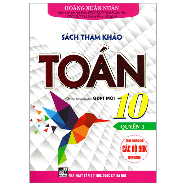 Bo
						
										
										Sach Tham Khao Toan 10 - Quyen 1 (Bien Soan Theo Chuong Trinh Giao Duc Pho Thong Moi - Dung Chung Cho Cac Bo SGK Hien Hanh)