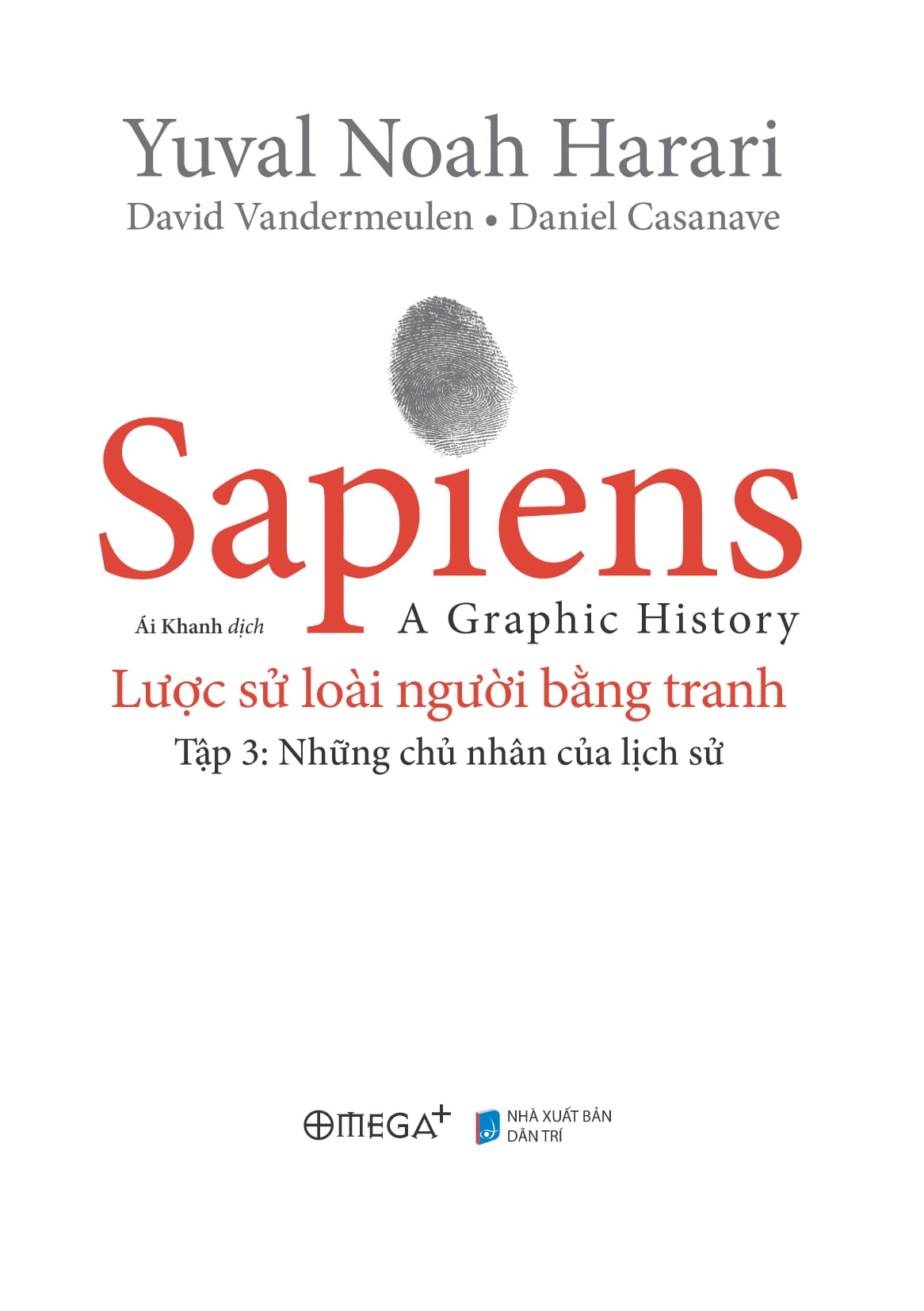 Bộ Sapiens - A Graphic History - Lược Sử Loài Người Bằng Tranh - Tập 3 - Những Chủ Nhân Của Lịch Sử - Bìa Cứng - Ảnh 3