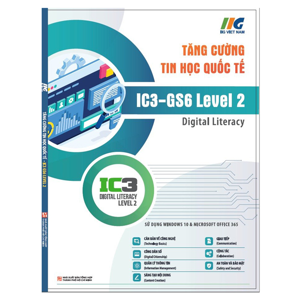 Bo
						
										
										Tang Cuong Tin Hoc Quoc Te - IC3-GS6 Level 2 - Digital Literacy (Tai Ban 2024)