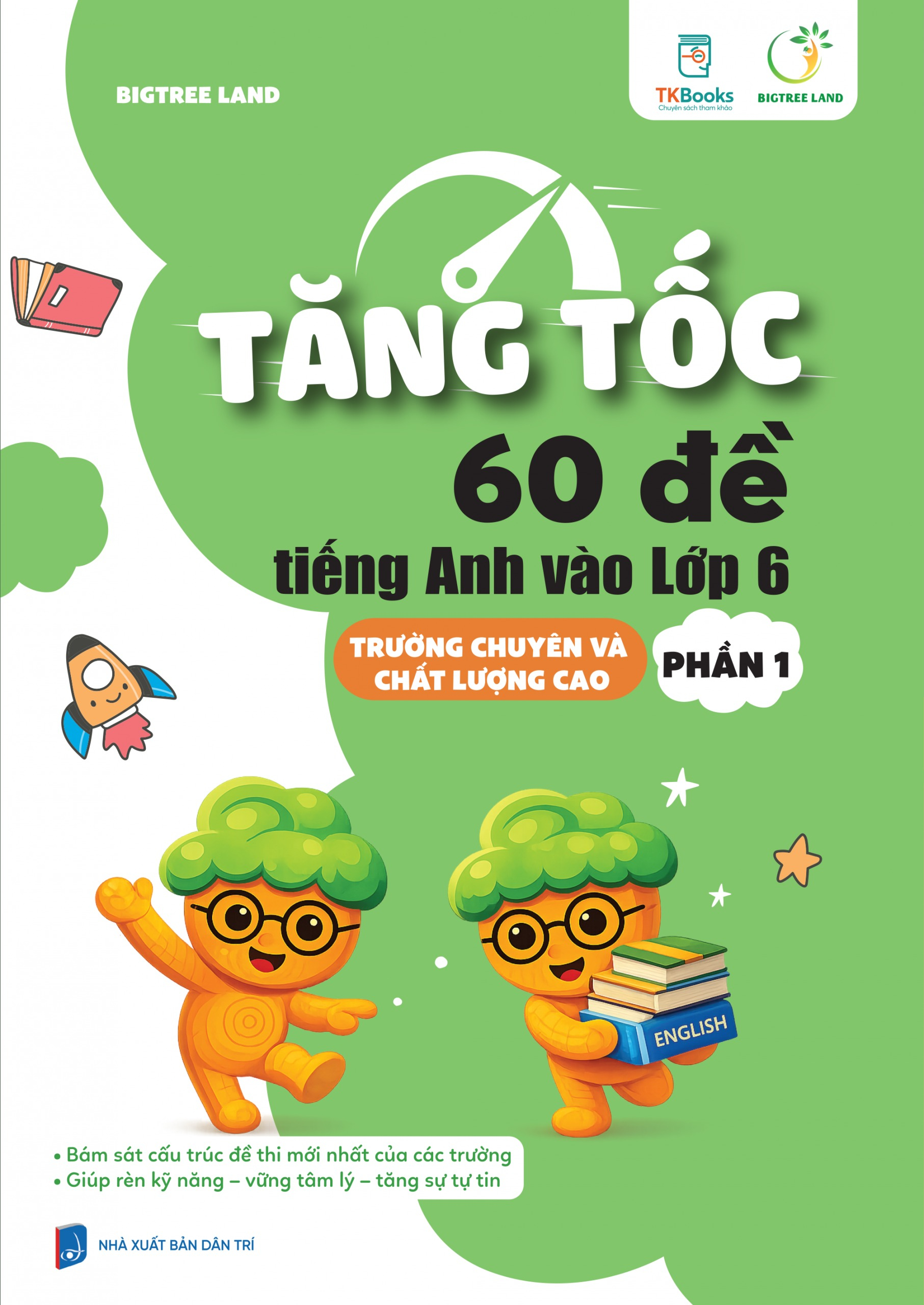 Bộ
						
										
										Tăng Tốc - 60 Đề Tiếng Anh Vào Lớp 6 - Trường Chuyên Và Chất Lượng Cao - Phần 1 - Ảnh 2