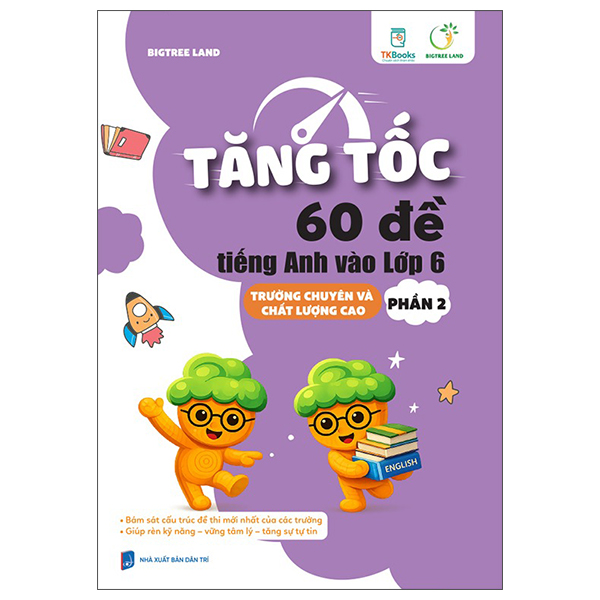 Bộ
						
										
										Tăng Tốc - 60 Đề Tiếng Anh Vào Lớp 6 - Trường Chuyên Và Chất Lượng Cao - Phần 1 - Ảnh 3