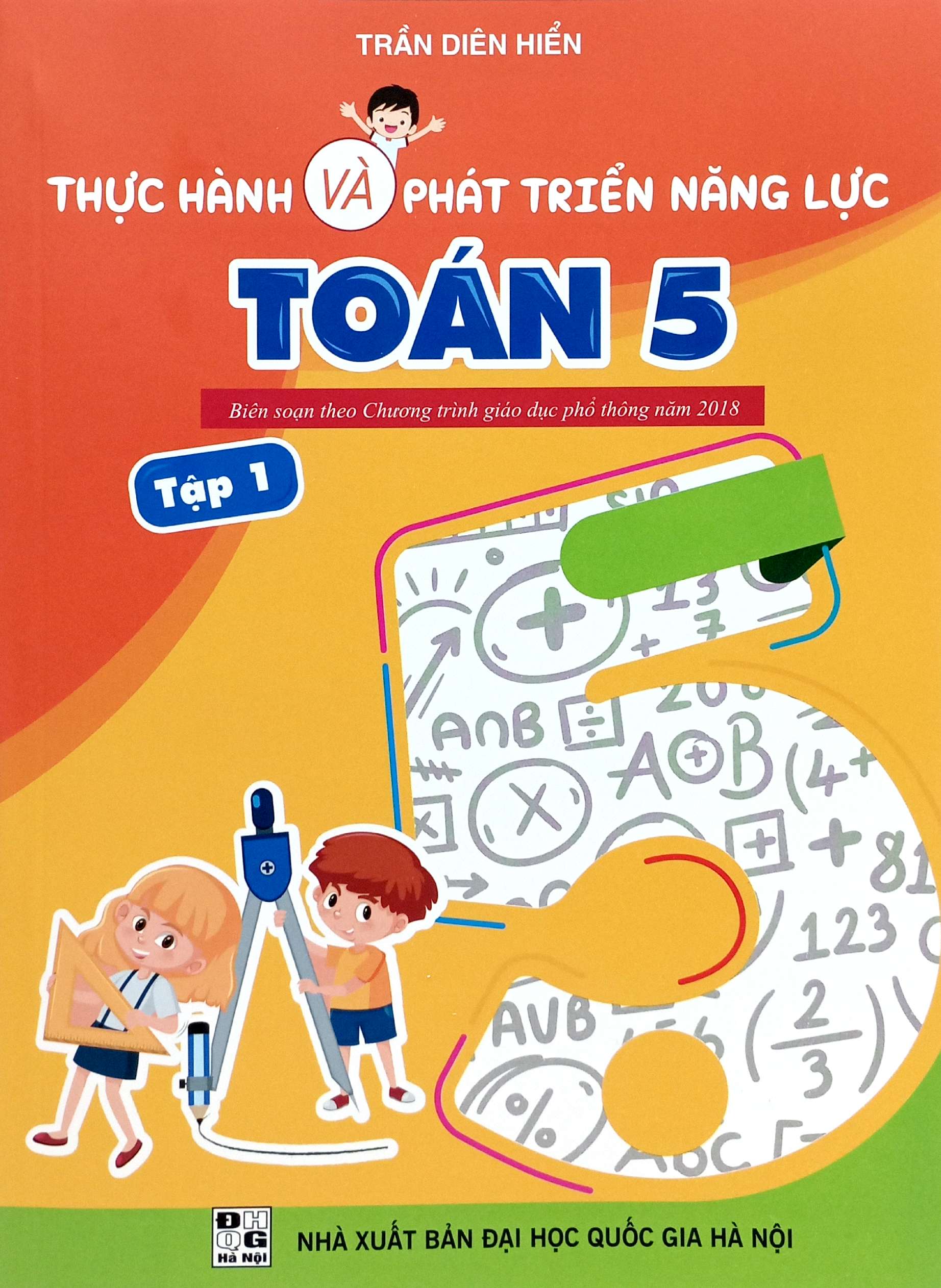 Bo
						
										
										Thuc Hanh Va Phat Trien Nang Luc Toan 5 - Tap 1 (Bien Soan Theo Chuong Trinh GDPT 2018) - Ảnh 2