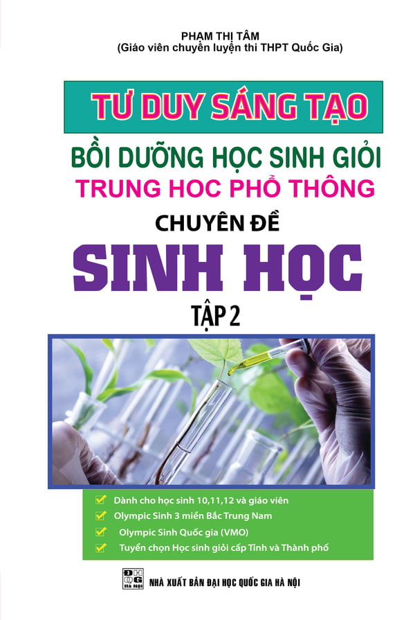 bộ tư duy sáng tạo bồi dưỡng học sinh giỏi thpt chuyên đề sinh học - tập 2