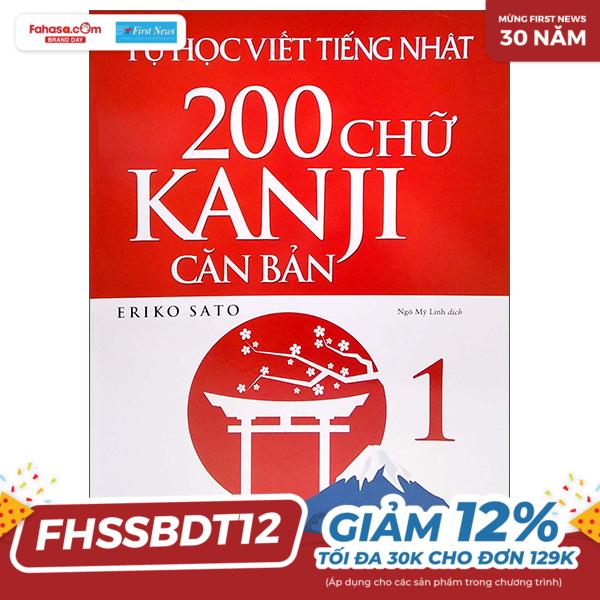 bộ tự học viết tiếng nhật - 200 chữ kanji căn bản - tập 1