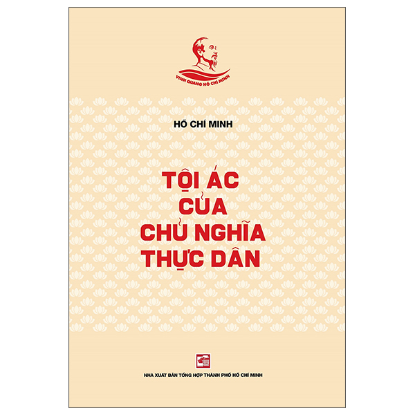 Bộ Tủ Sách Vinh Quang Hồ Chí Minh - Tội Ác Của Chủ Nghĩa Thực Dân