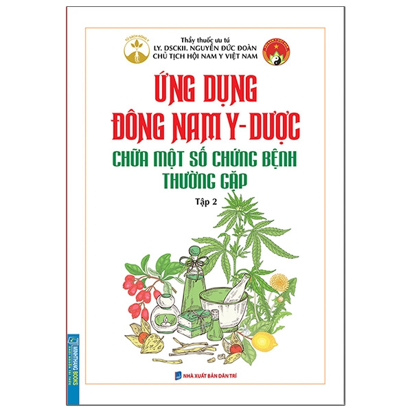 bộ ứng dụng đông nam y - dược chữa một số chứng bệnh thường gặp - tập 2