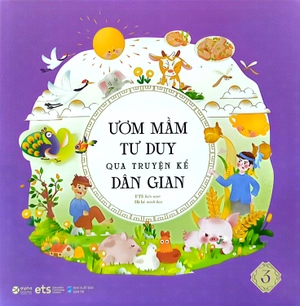 bộ ươm mầm tư duy qua truyện kể dân gian - tập 3 - Ảnh 4