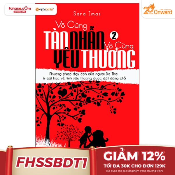 bộ vô cùng tàn nhẫn, vô cùng yêu thương - tập 2 (tái bản 2022)