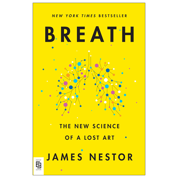 breath: the new science of a lost art