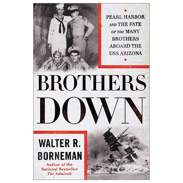 brothers down: pearl harbor and the fate of the many brothers aboard the uss arizona