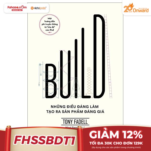 build - những điều đáng làm tạo ra sản phẩm đáng giá