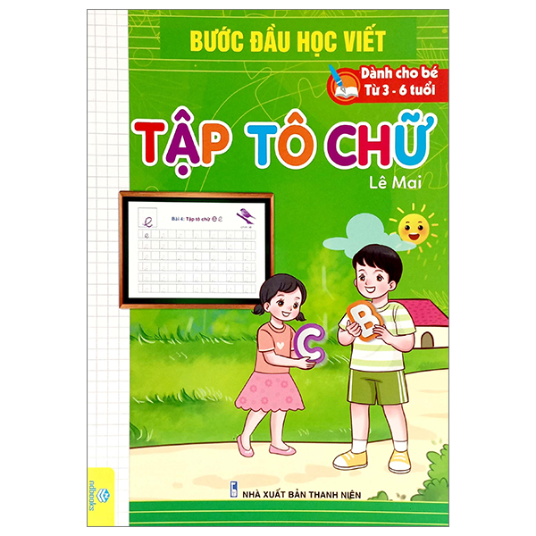 bước đầu học viết - tập tô chữ (dành cho bé từ 3-6 tuổi)