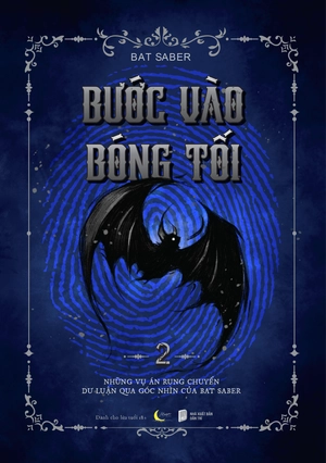 bước vào bóng tối - tập 2 - những vụ án rung chuyển dư luận qua góc nhìn của bat saber - Ảnh 2