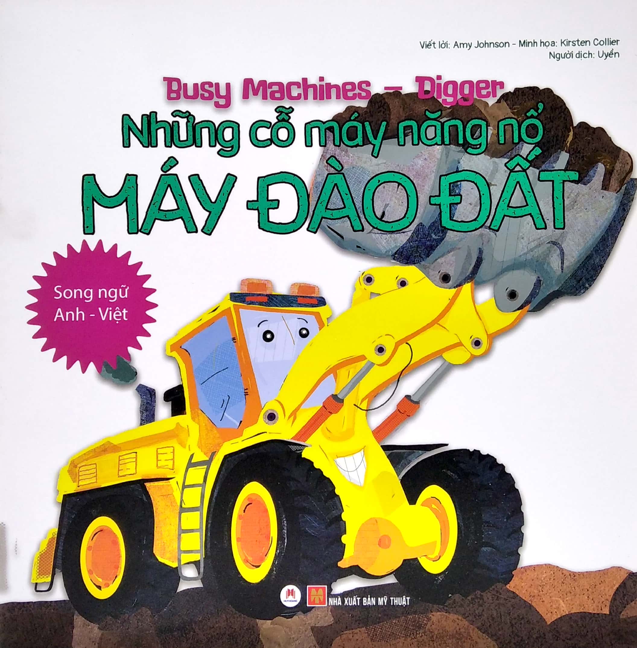 busy machines - digger: những cỗ máy năng nổ - máy đào đất (song ngữ anh - việt) - Ảnh 2