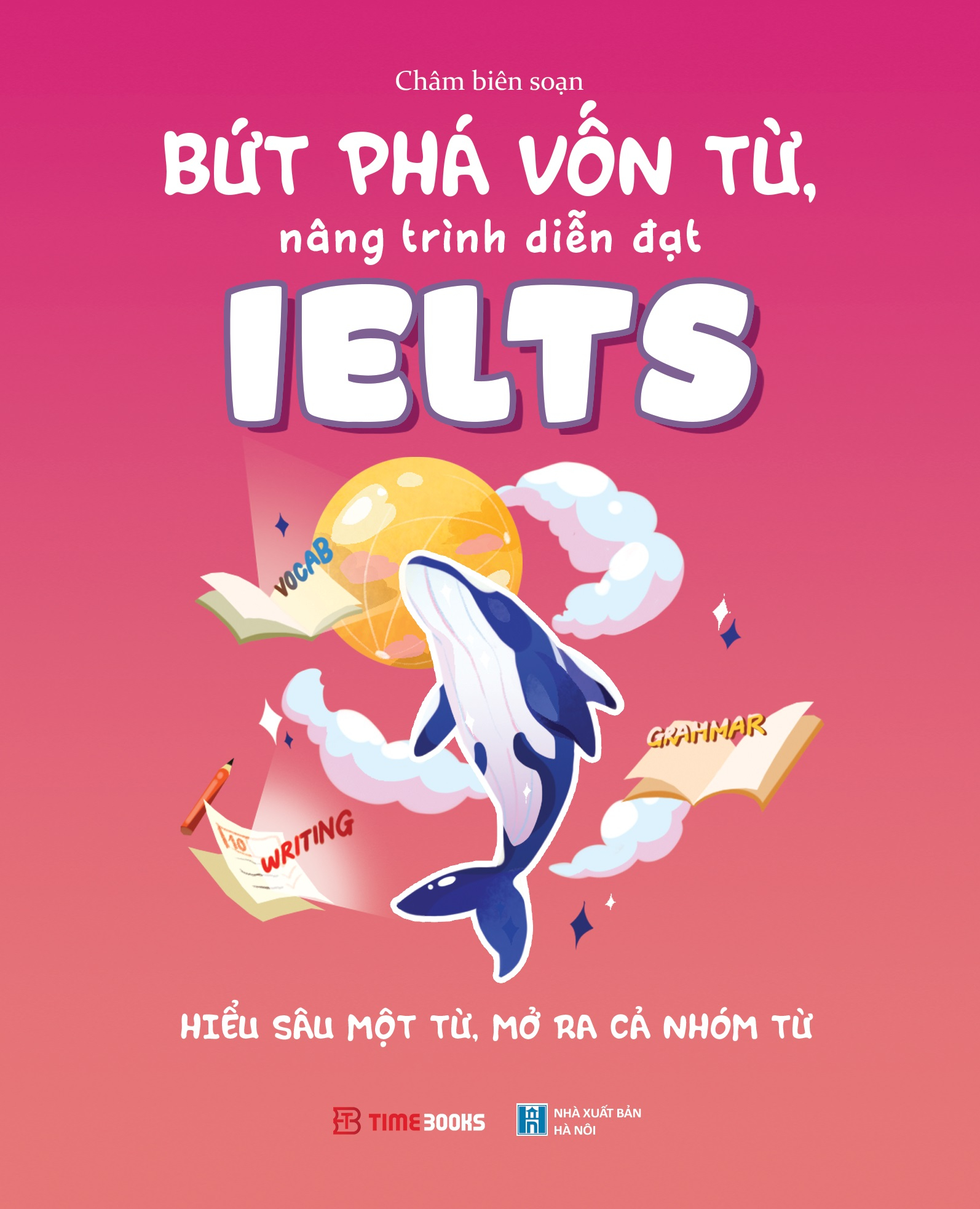 Bứt Phá Vốn Từ, Nâng Trình Diễn Đạt IELTS - Hiểu Sâu Một Từ, Mở Ra Cả Nhóm Từ - Ảnh 2