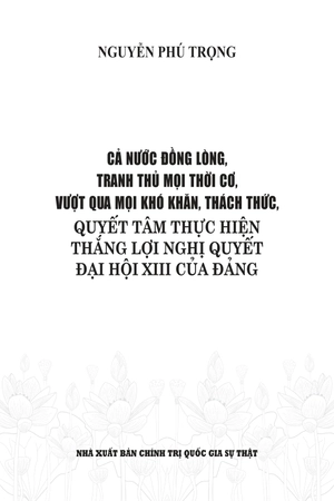 cả nước đồng lòng, tranh thủ mọi thời cơ, vượt qua mọi khó khăn, thách thức, quyết tâm thực hiện thắng lợi nghị quyết đại hội xiii của đảng - Ảnh 5