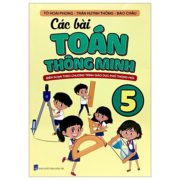 các bài toán thông minh 5 (biên soạn theo chương trình giáo dục phổ thông mới)