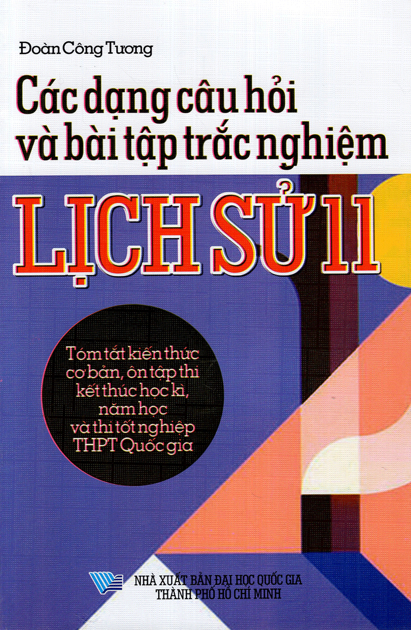 các dạng câu hỏi và bài tập trắc nghiệm lịch sử lớp 11 - Ảnh 2