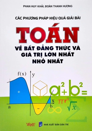 các phương pháp hiệu quả giải bài toán về bất đẳng thức và giá trị lớn nhất nhỏ nhất - Ảnh 2