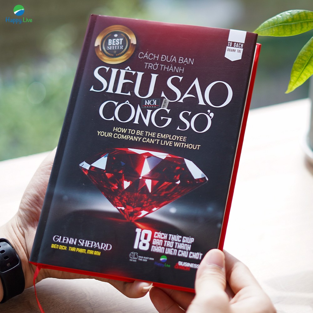 cách đưa bạn trở thành siêu sao nơi công sở - how to be the employee your company can't live without - bìa cứng - Ảnh 9