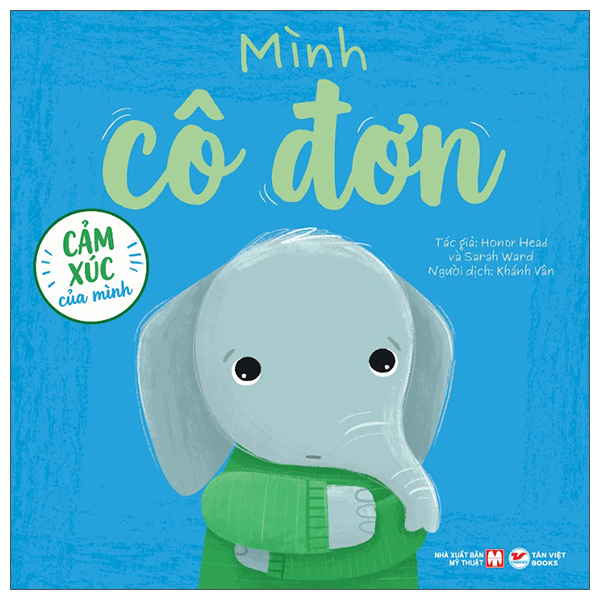 Cảm Xúc Của Mình - Mình Buồn Lắm - Bìa Cứng - Ảnh 14
