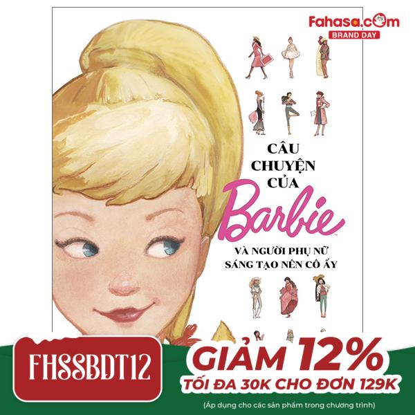 câu chuyện của barbie và người phụ nữ sáng tạo nên cô ấy