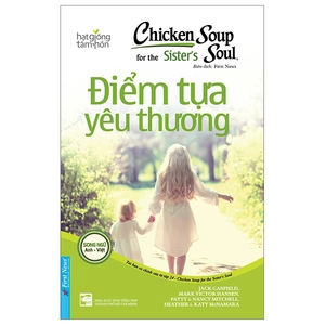 chicken soup for the sisterℹs soul 24 - điểm tựa yêu thương (tái bản 2024) - Ảnh 2