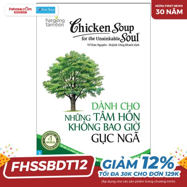 chicken soup for the unsinkable soul - dành cho những tâm hồn không bao giờ gục ngã (tái bản 2023)